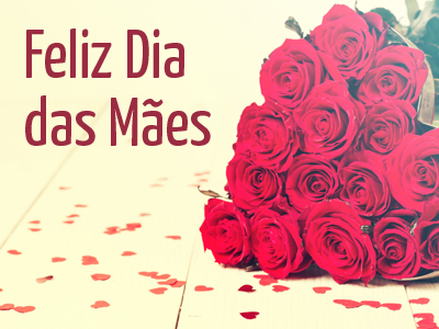 Feliz Dia das Mães!