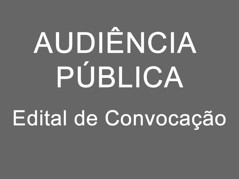 Audiência Pública - Edital de Convocação.