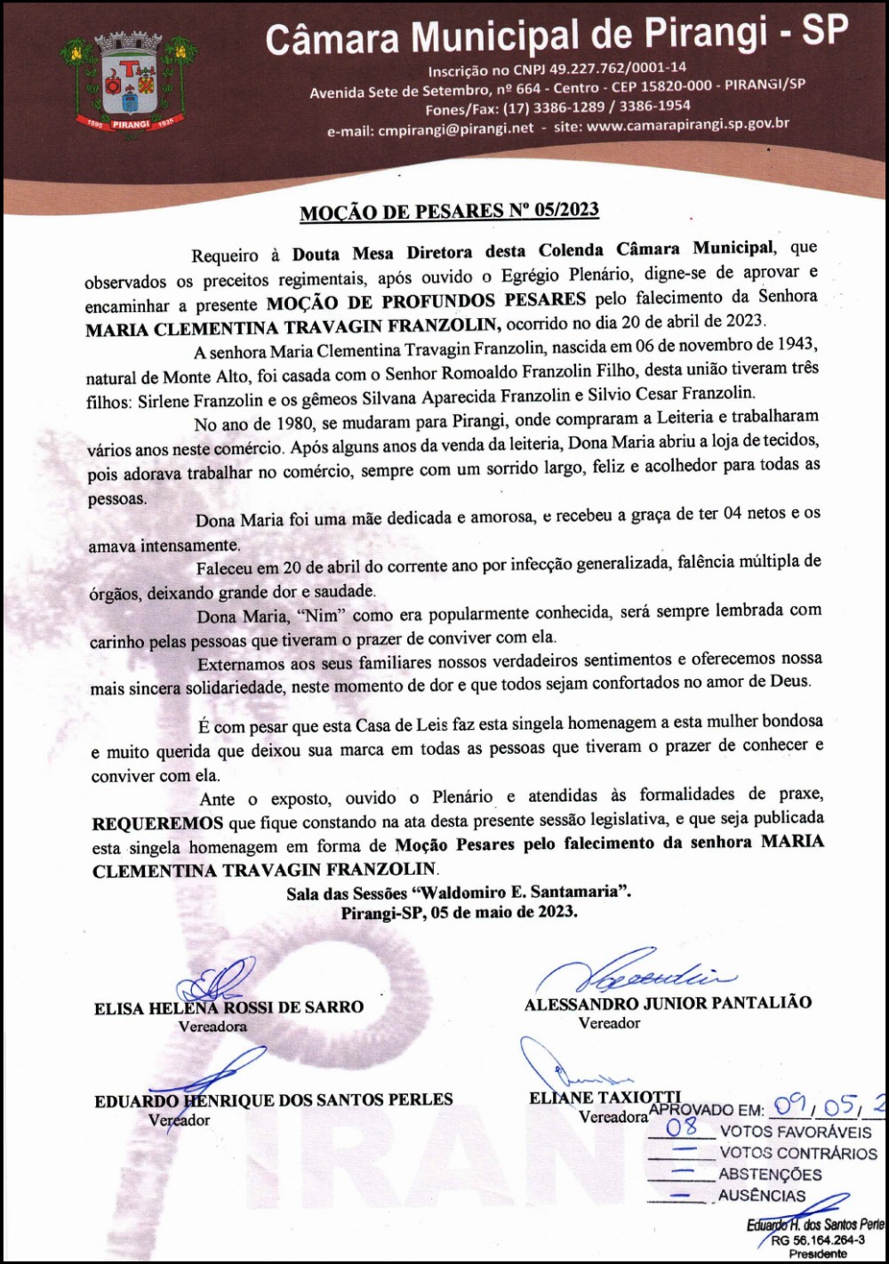 Câmara aprova moção de pesar pelo falecimento da senhora Maria Travagin Franzolin.